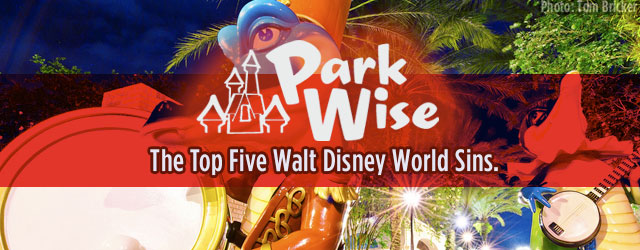 The Top Five Walt Disney World Sins.