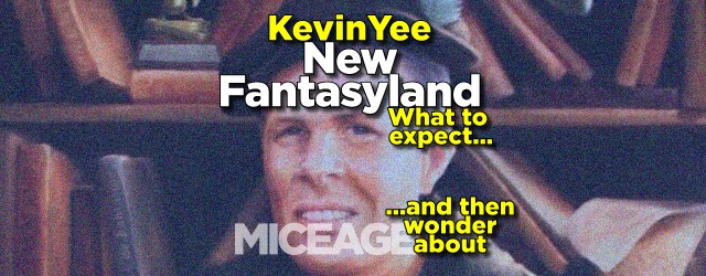 New Fantasyland: What to expect… and then ask about Who is that guy?