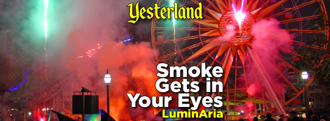 Yesterland - Smoke Gets in Your Eyes - LuminAria