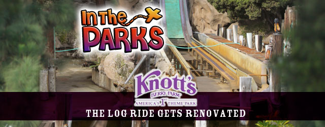 In The Parks – Knotts Revitalizes Log Ride