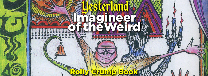 Rolly Crump, Imagineer of the Weird