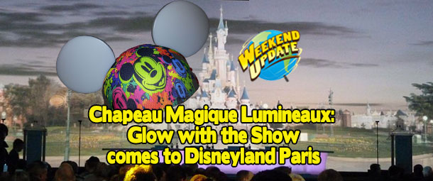 Disneyland Paris Previews Chapeau Magique Lumineaux: Glow with the Show Comes to Paris