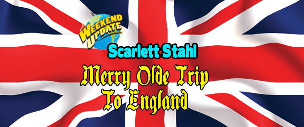 Scarlett Stahl’s Merry Olde Trip to England