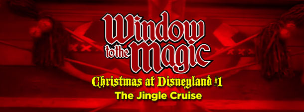 Christmas at Disneyland #1 – The Jingle Cruise