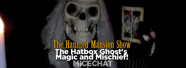 The Haunted Mansion Show: The Hatbox Ghost’s Magic and Mischief!