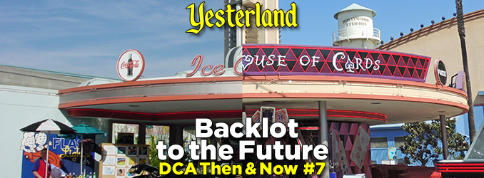 DCA Then & Now, Part 7: More Hollywood Land
