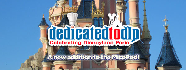 Welcome the Dedicated to Disneyland Paris Podcast to the MicePod