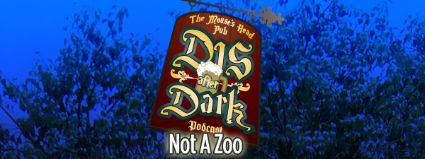 Disafterdark Series 2, Episode 9 – Not A Zoo
