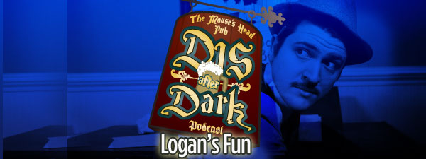 Disafterdark Series 2, Episode 11 – Logan’s Fun