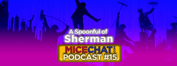 MiceChat Podcast #15: A Spoonful of Sherman