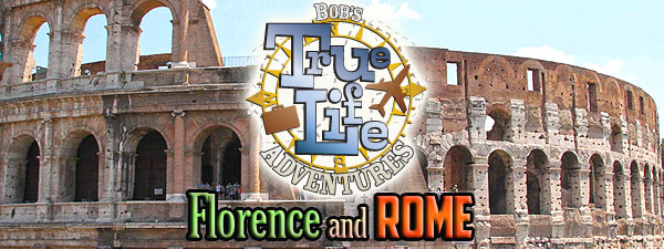 Bob’s True-Life Adventures No.8 – 2014 Florence and Rome