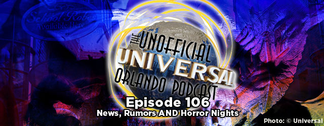 Universal Orlando Podcast #107 – News, Rumors AND Horror Nights