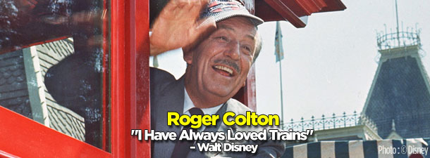 “I Have Always Loved Trains” – Walt Disney