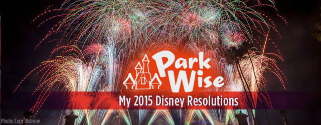 Park Wise Disney Resolutions for 2015