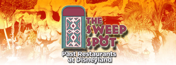 The Sweep Spot: Past Restaurants at Disneyland