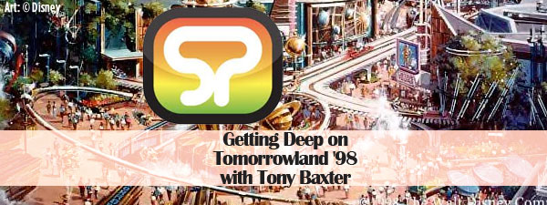 Getting Deep on Tomorrowland ’98 with Tony Baxter – Season Pass Podcast