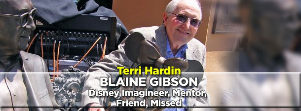 BLAINE GIBSON – Disney Imagineer, Mentor, Friend, Missed