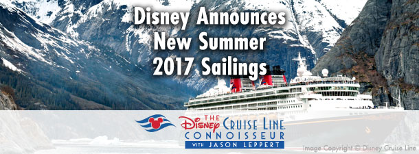 Disney Cruise Line Announces New Summer 2017 Sailings