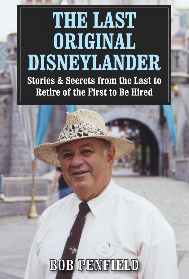Bob Penfield's "The Last Original Disneylander: Stories & Secrets from the Last to Retire of the First to Be Hired" is new this week.