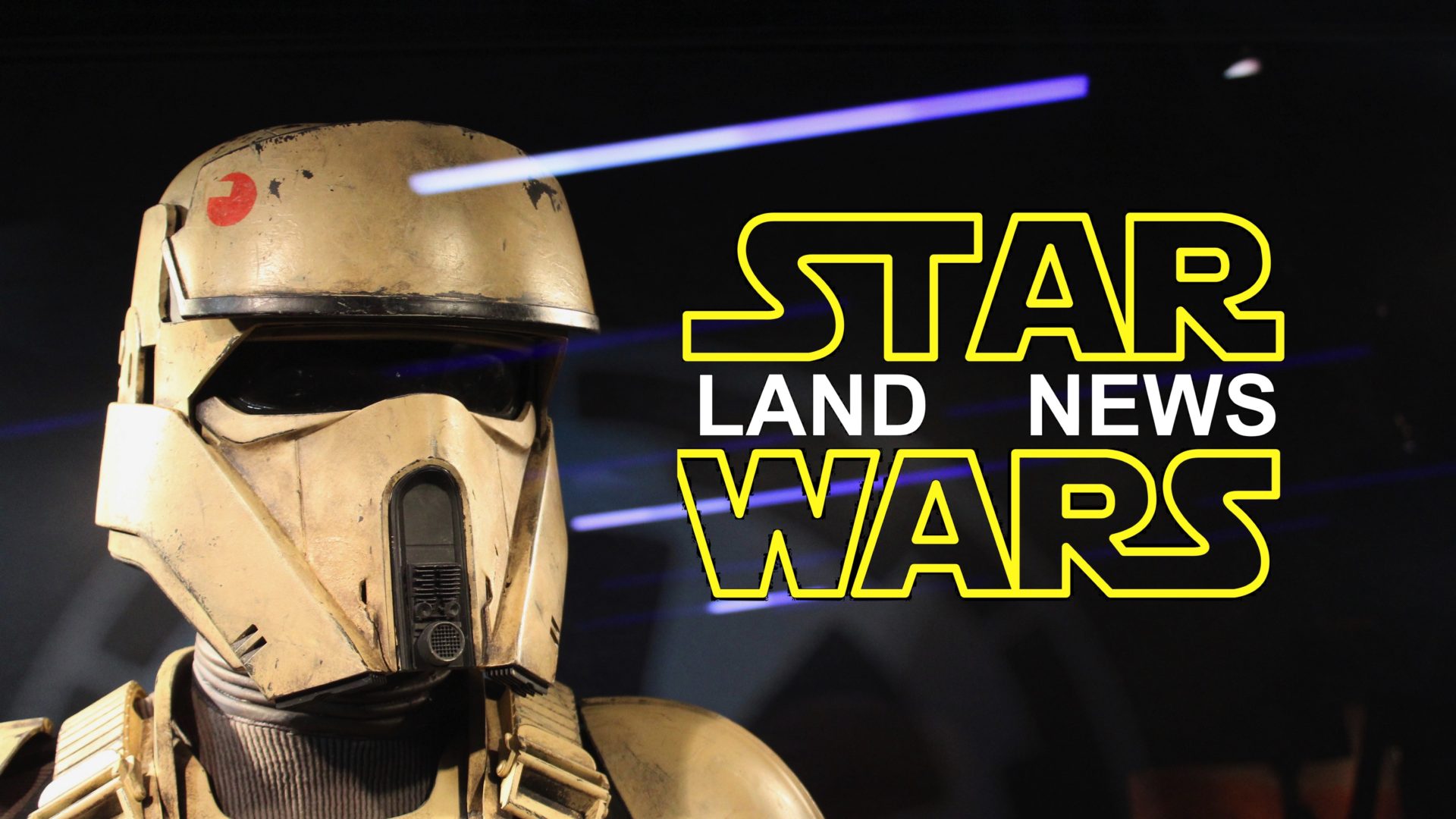 Star Wars Land News: Rogue One Is Here!!!!