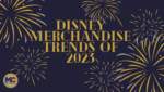 Disney Merchandise Trends of 2023