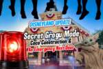 Disneyland Update Secret Grogu Mode Coco Construction and an emergency next door