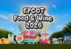 EPCOT Food & Wine 2026 Guide – Menus, Magic Shots, and a Whole Building of Cheese , Disney and Theme park news, tips, planning and more!!